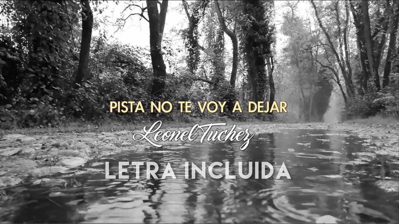 No te voy a dejar, pista - Leonel Tuchez (Video Lyric)