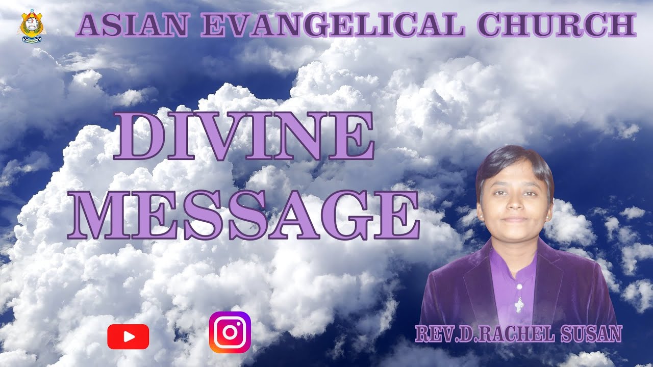 DIVINE MESSAGE - REV.RACHEL SUSAN - ASIAN EVANGELICAL CHURCH. *WE PREACH CHRIST* AMEN