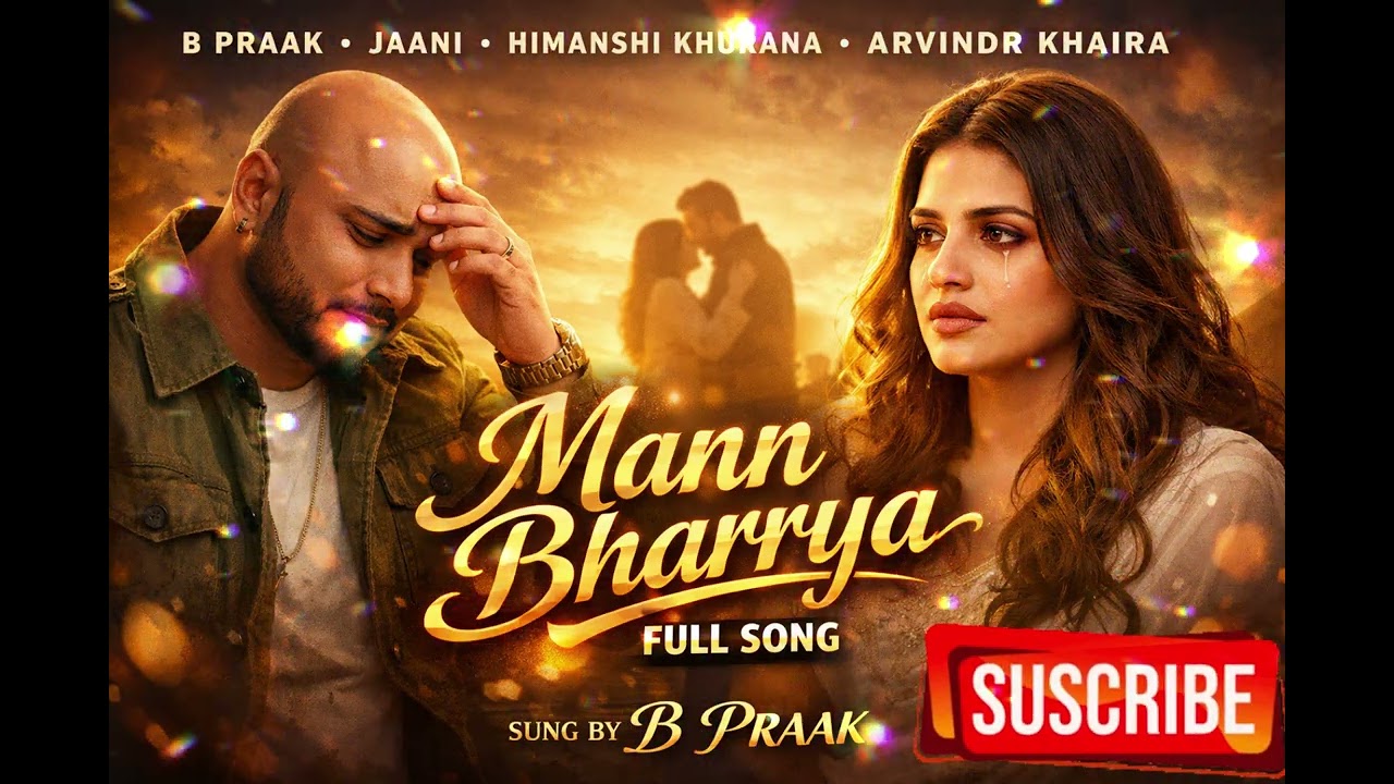 Mann Bharrya (Full Song) | B Praak | Jaani | Himanshi Khurana | Arvindr Khaira | Punjabi Songs new