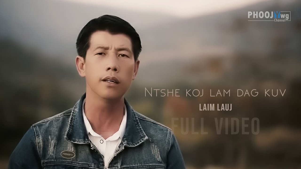 Laim Lauj - Ntshe Koj Lam Dag Kuv (Official Video)
