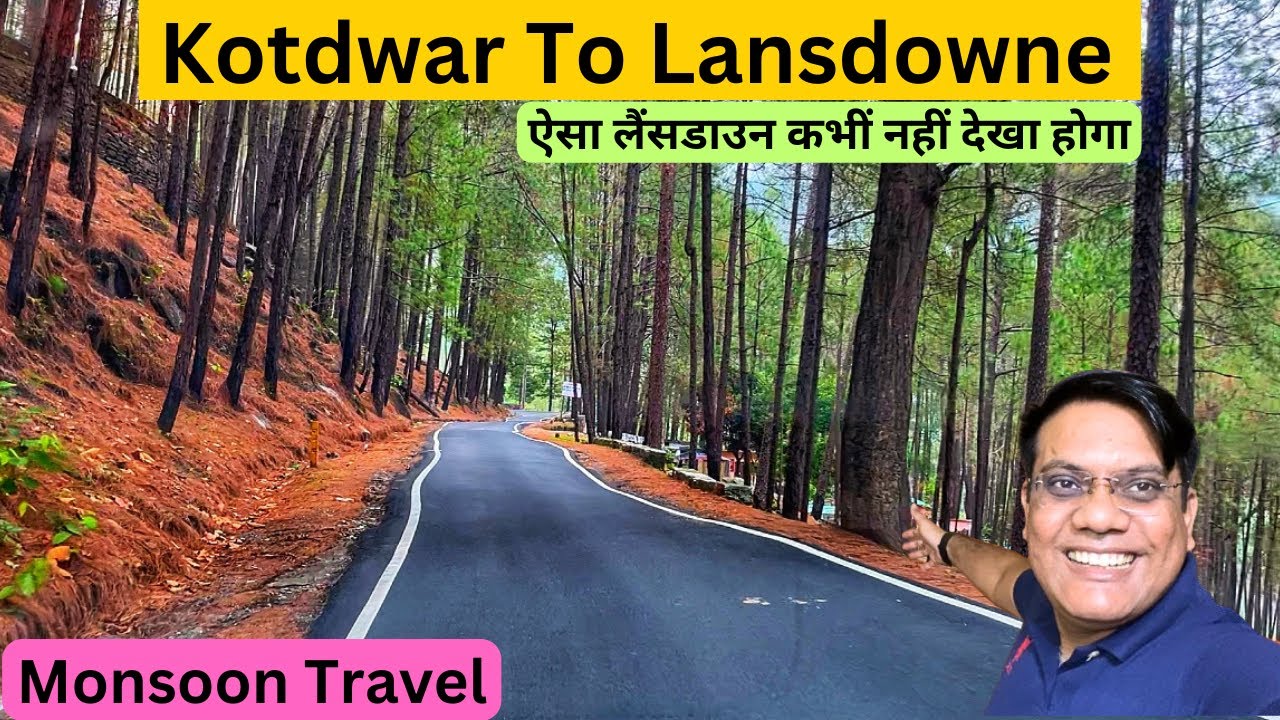 Lansdowne Uttarakhand | Kotdwar To Lansdowne | Best Route | Monsoon Travel | Travel Logs |
