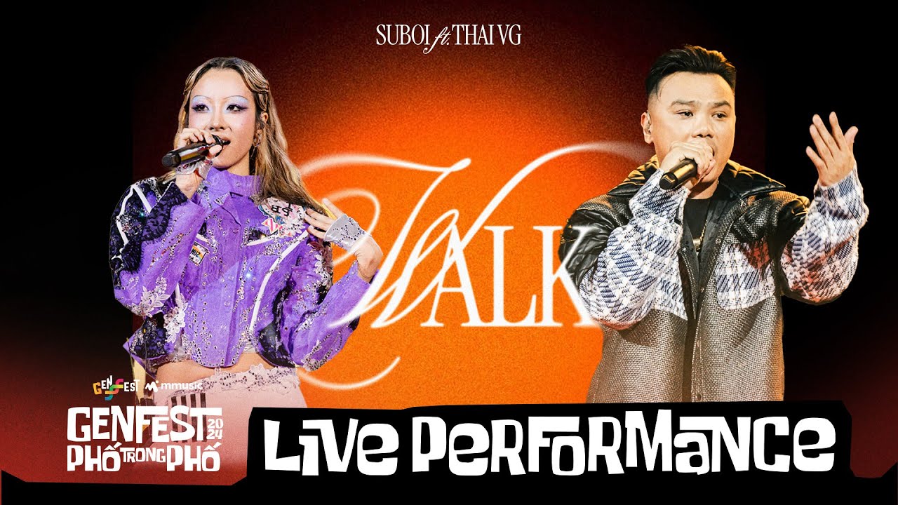 WALK - Suboi ft. ThaiVG | Live at GENfest 24