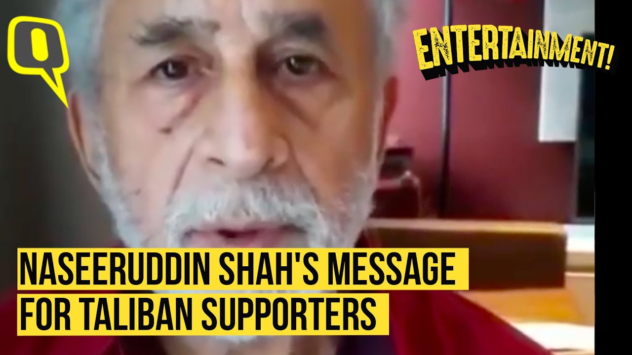 Naseeruddin Shah's Message for Those Supporting Taliban | The Quint