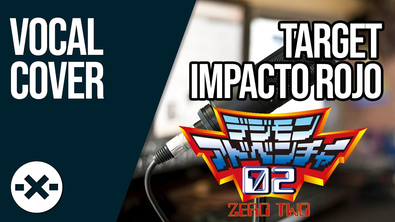 Target (Impacto Rojo) - Digimon Adventure 02 | Cover - Caminos Cruzados