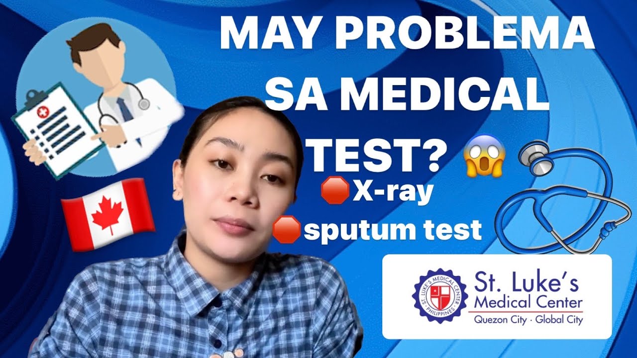 MEDICAL TEST FOR CANADA (issues and sputum test)