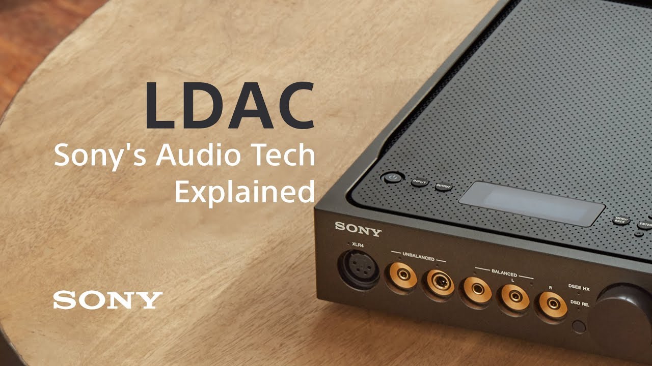 Sony&rsquo;s audio tech explained: LDAC