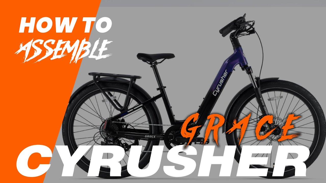 2025 New Arrival Cyrusher Grace City E-bike Assembly Guide#cyrusher