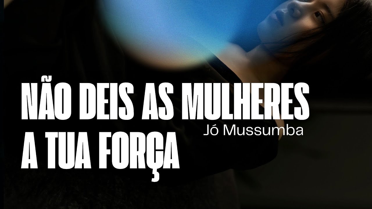 NAO DEIS AS MULHERES A TUA FORÇA I FENCONTRO DE HOMENS