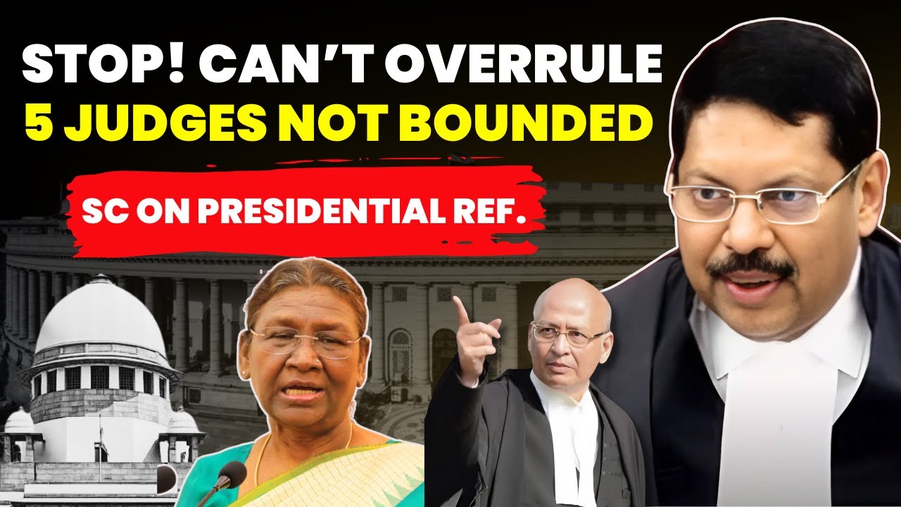 STOP! CAN'T OVERRULE! 5 JUDGES BENCH NOT BOUNDED BY 2-3 BENCH-SC ON PRESIDENTIAL REFERENCE #cji