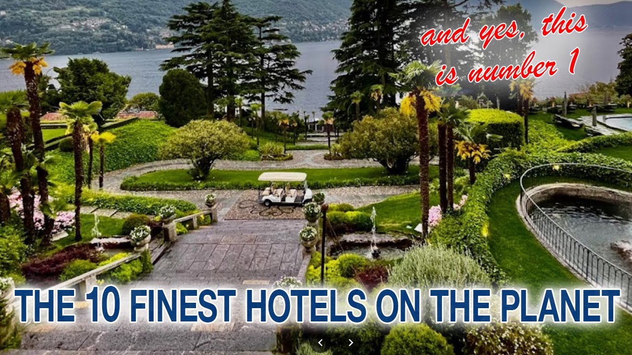 The 10 Finest Hotels on the Planet