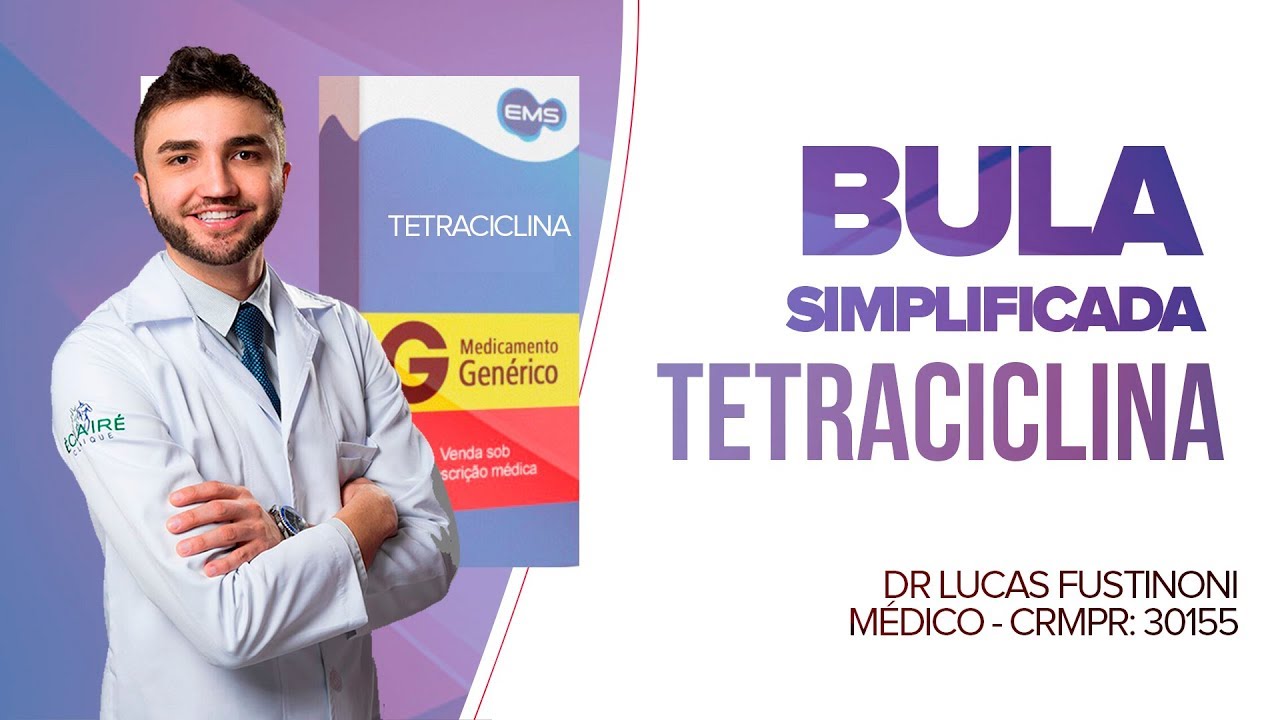 TETRACICLINA PARA TRATAMENTO DE ACNE - BULA SIMPLIFICADA POR DR LUCAS FUSTINONI  - CRMPR 30155