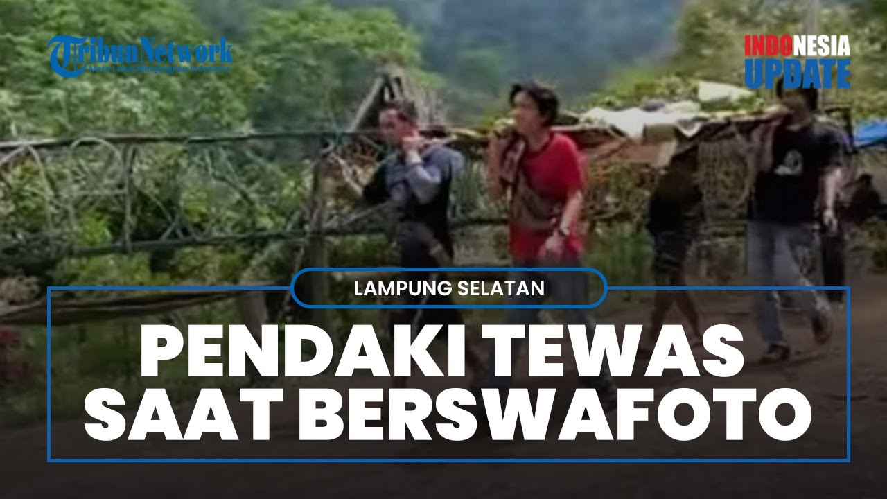 Asyik Swafoto, Seorang Pendaki di Lampung Tewas setelah Terjatuh dari Ketinggian 10 Meter
