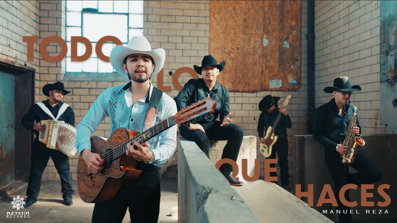 Manuel Reza - Todo Lo Que Haces (Video Oficial)