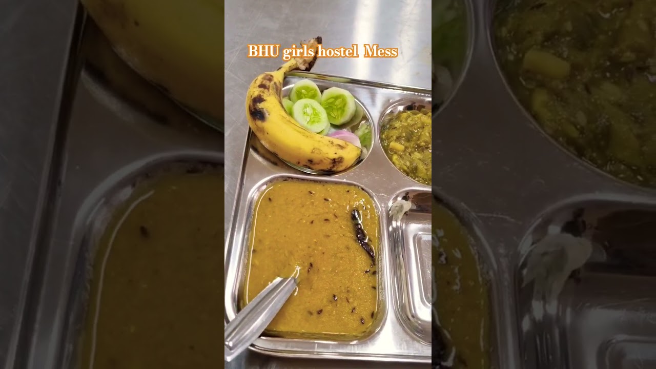 DAY 1 BHU girls hostel mess #bhucampus #banaras #food #songs #varanasi #banarashinduuniversity