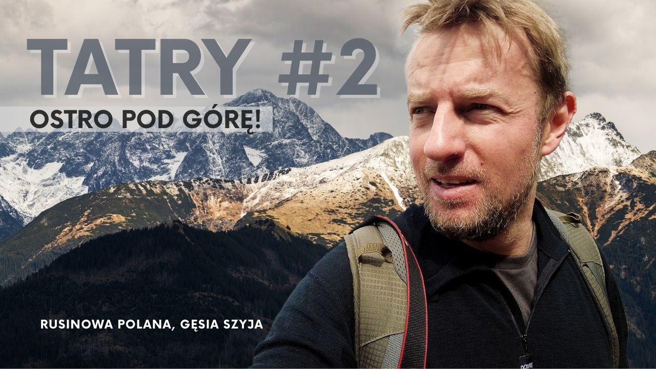 Tatry #2 - Piękne Miejsca, Kosmiczne Panoramy Gór! - Rusinowa i Gęsia Szyja | Fotografia i Podróże