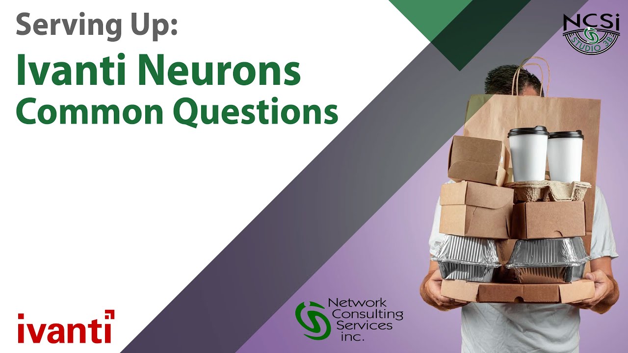 Ivanti Neurons Common Questions Webinar Recording