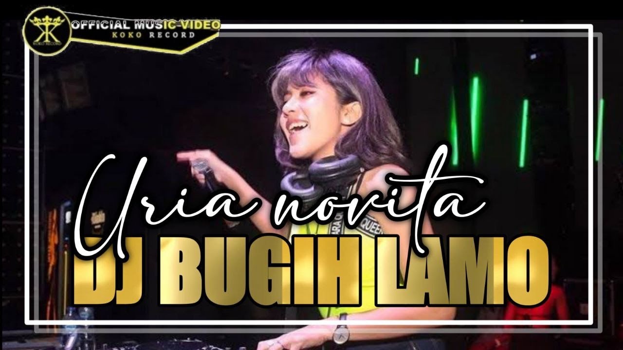Dj Bugih Lamo - Uria Novita