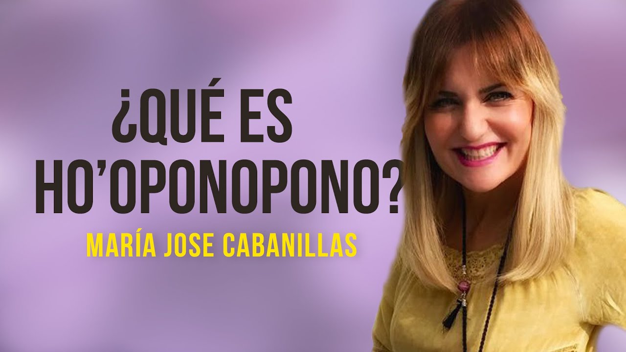 La Sanación Ho'oponopono – María Jose Cabanillas