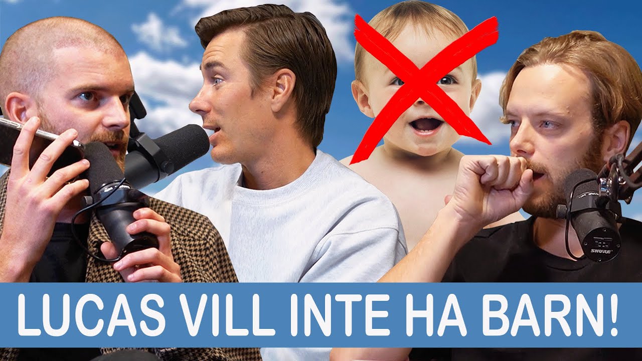 DÄRFÖR VILL LUCAS INTE SKAFFA BARN.