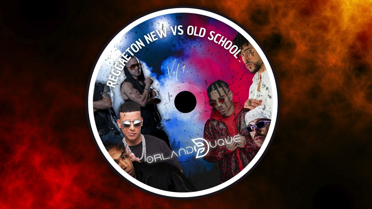 ReggaetoN OlD SchooL VS NeW SchooL vol1 (Dj Orlando Duque) 2025