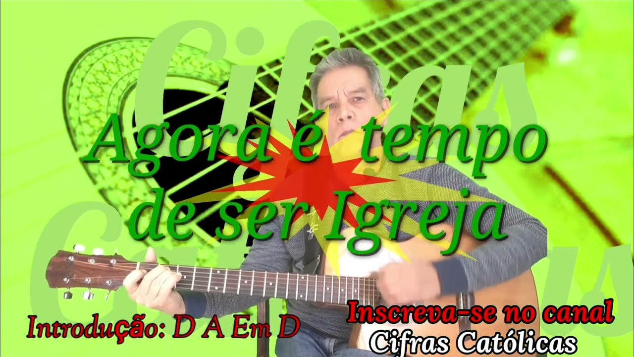 Agora é tempo de ser Igreja (Entrada) @CançõesCifrascatolicasAmerico