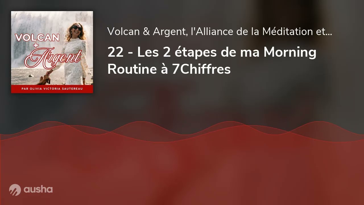 22 - Les 2 étapes de ma Morning Routine à 7Chiffres