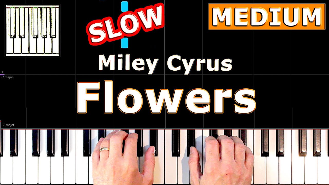 Miley Cyrus - Flowers - SLOW MEDIUM Piano Tutorial