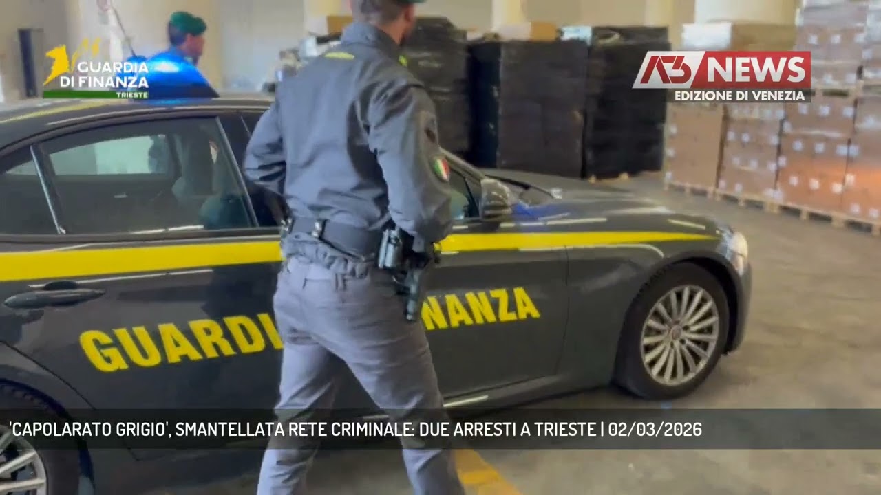 'CAPOLARATO GRIGIO', SMANTELLATA RETE CRIMINALE: DUE ARRESTI A TRIESTE | 02/03/2026