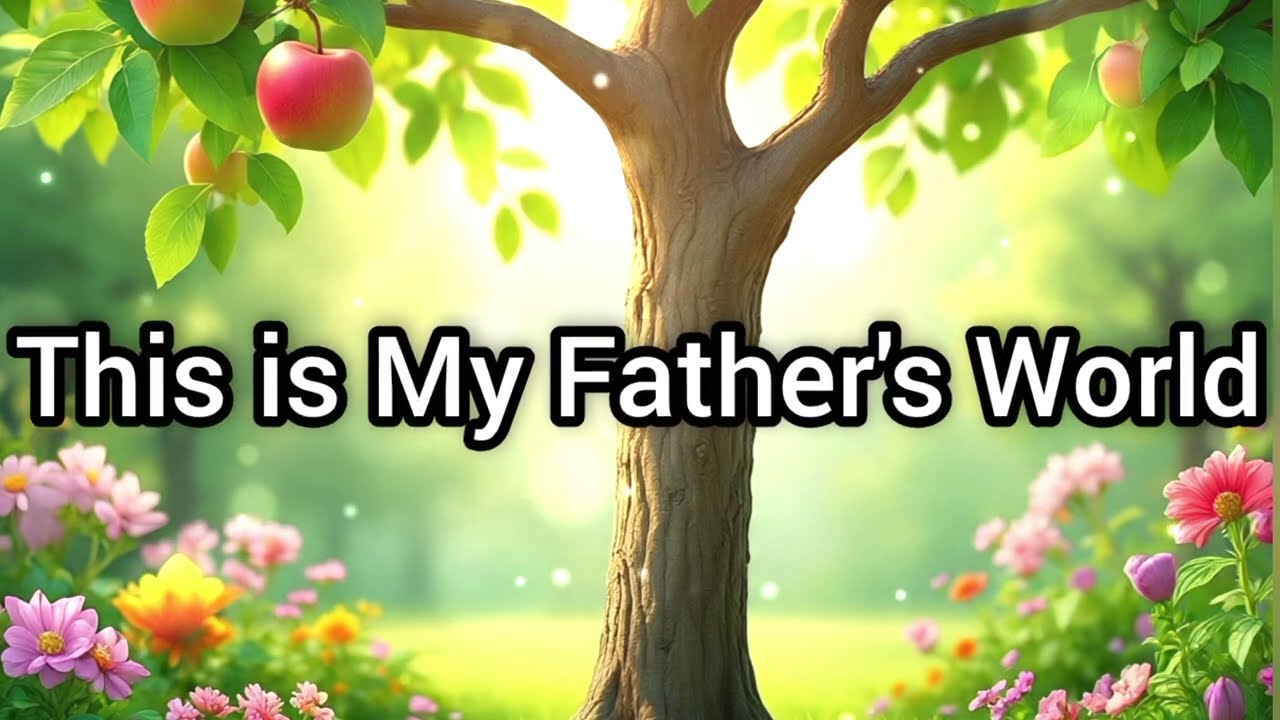 This is my Father's World-Old Time Hymn of Praise and Worship