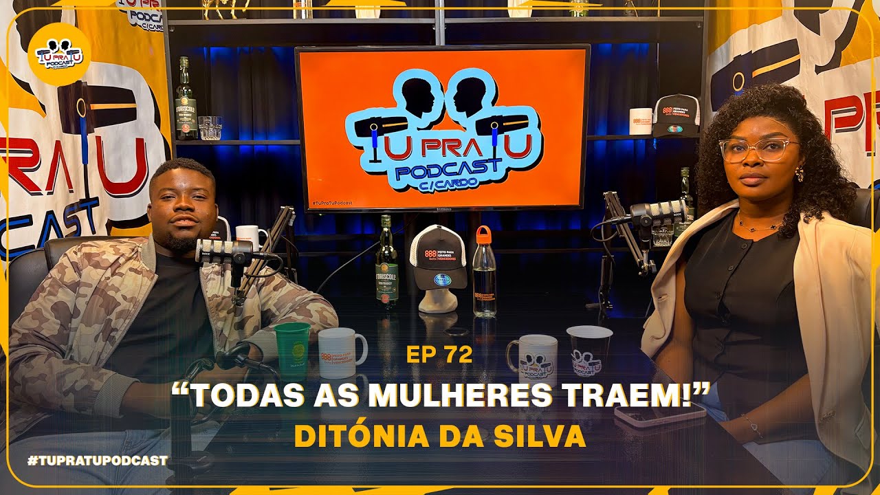 DITÓNIA DA SILVA | TU PRA TU PODCAST | EP72