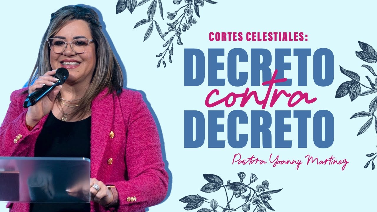 Cortes Celestiales: DECRETO CONTRA DECRETO || Pastora Yoanny Martinez