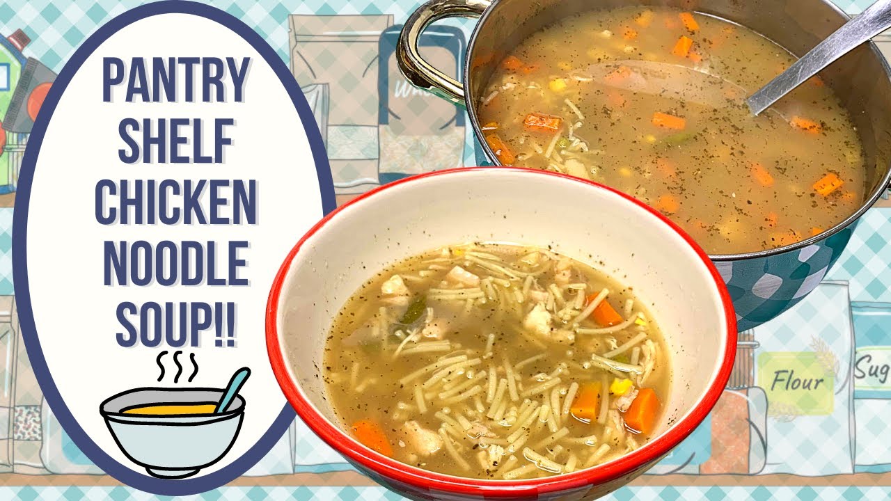 PANTRY SHELF CHICKEN NOODLE SOUP!!  PANTRY COOKING RECIPE!!