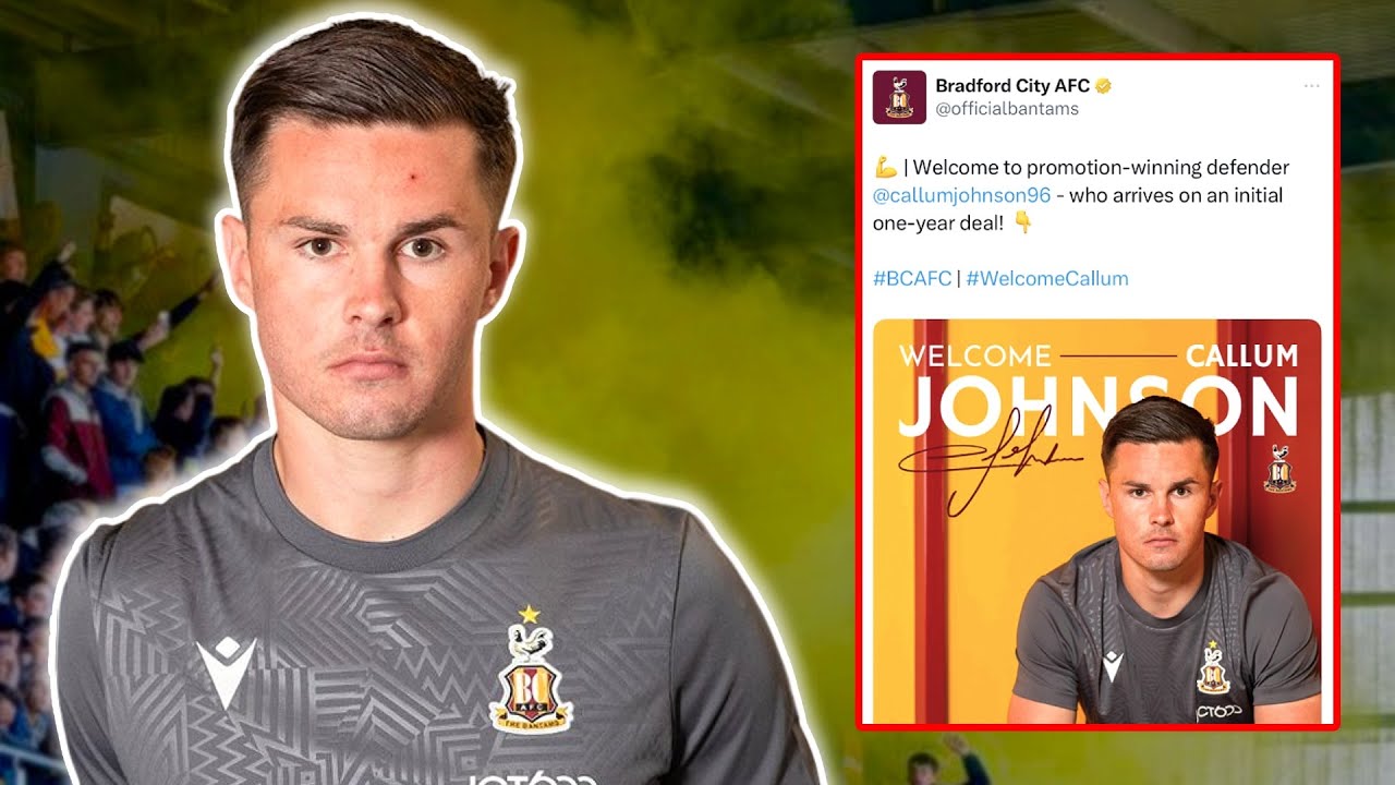 BRADFORD CITY SIGN CALLUM JOHNSON ON A 1 YEAR DEAL