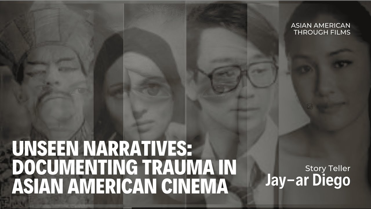 Unseen Narratives: Documenting Trauma in Asian American Cinema