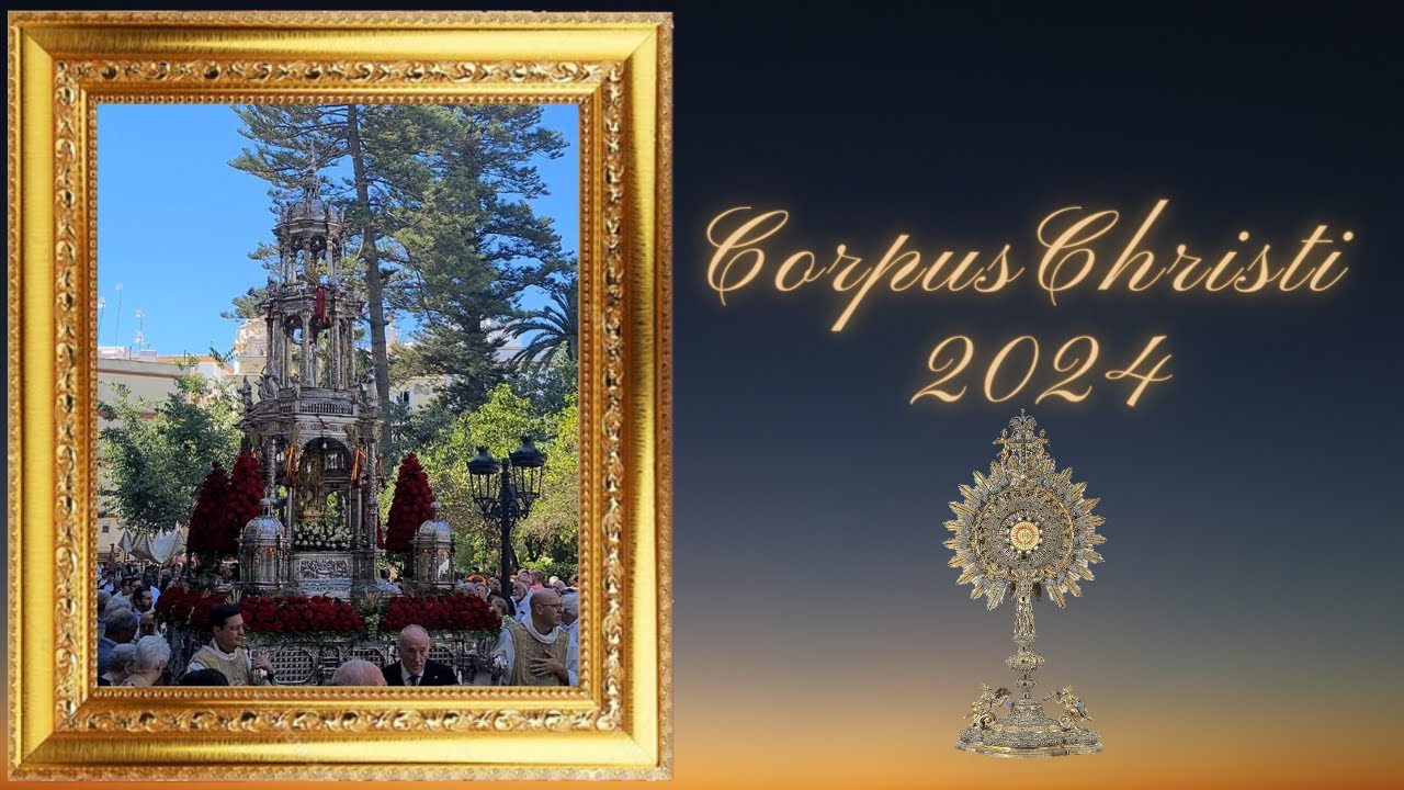 PROCESION CORPUS CHRISTI 2024 CADIZ