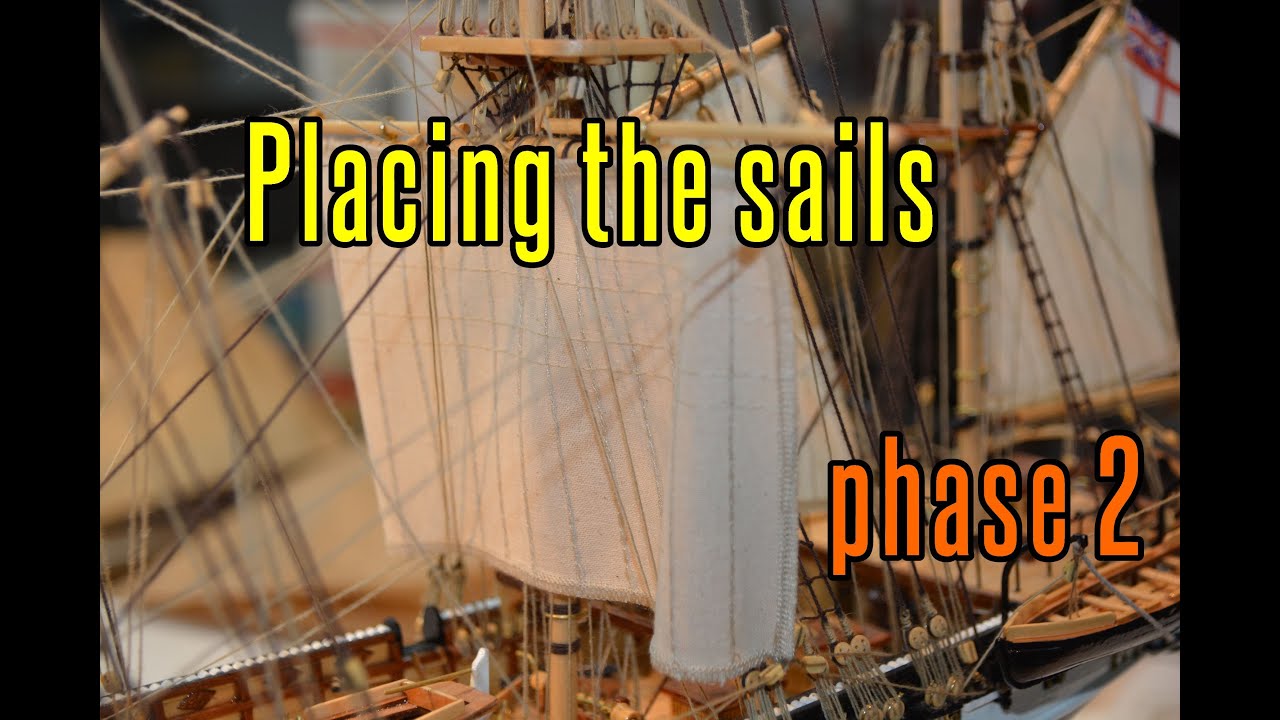 HMS Beagle - part 47 Placing The Sails (phase 2)