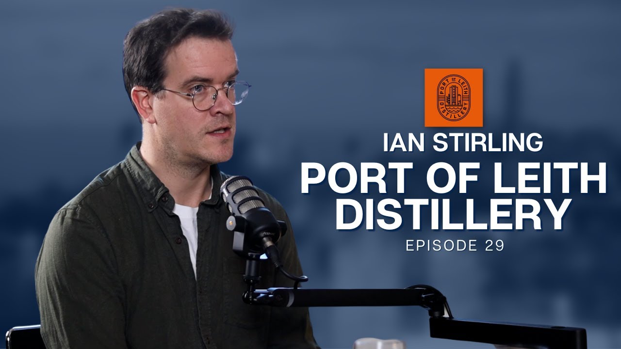 Port of Leith Distillery - Ian Stirling | Edinburgh Business Stories Ep29
