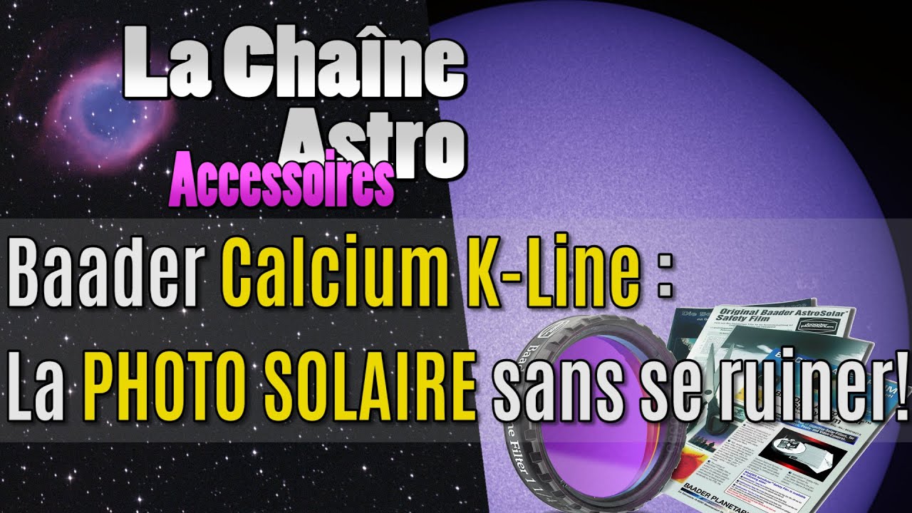 filtre Baader Calcium K-Line : la PHOTO SOLAIRE sans se ruiner!