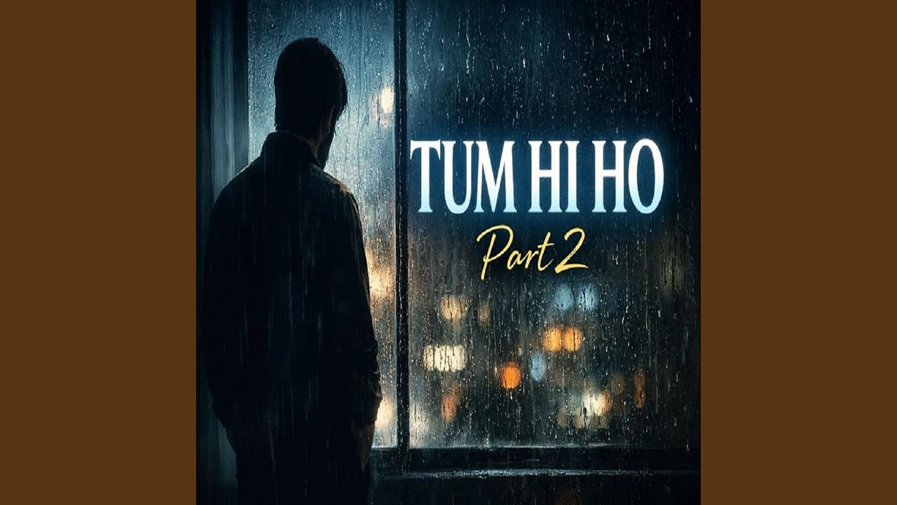 Tum Hi Ho &ndash; Part 2