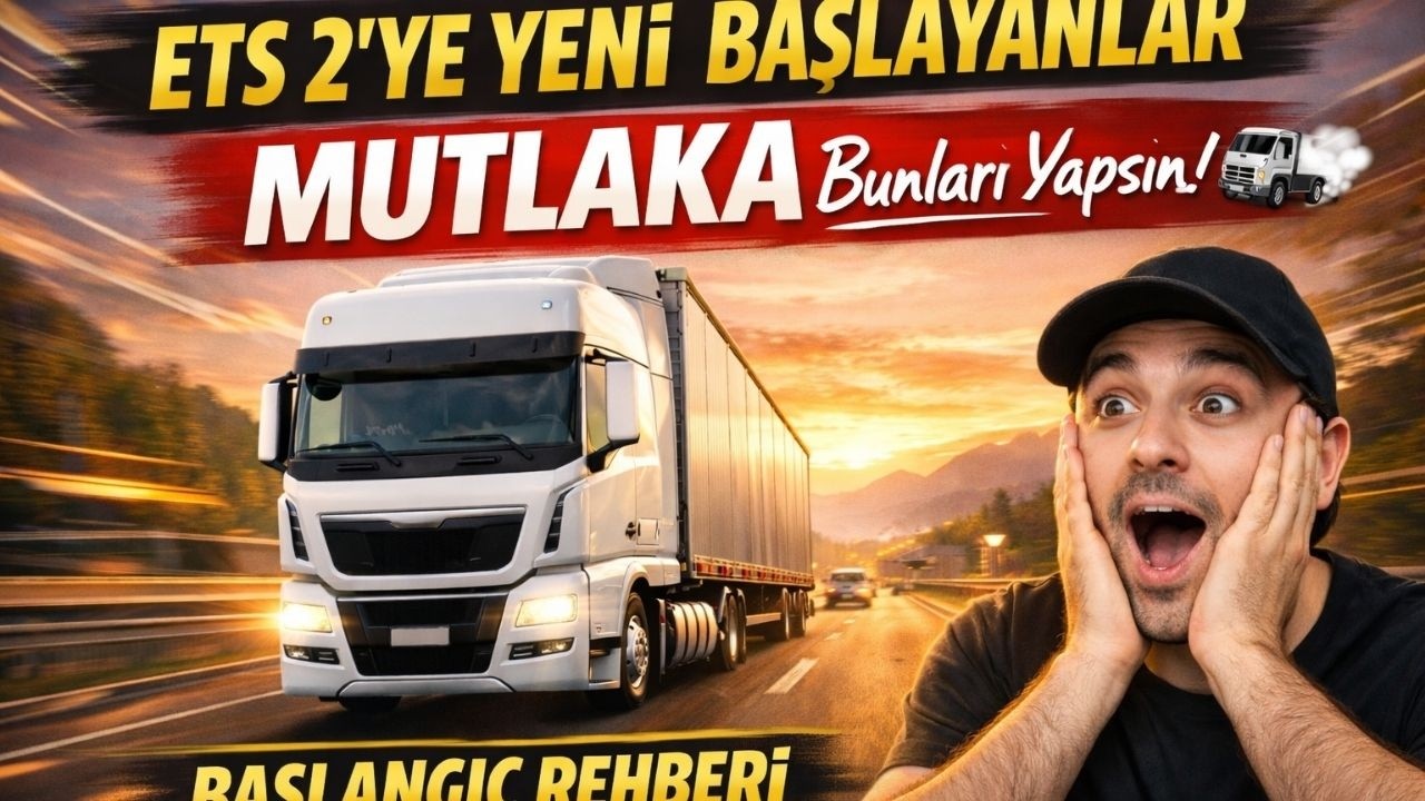 ETS 2’ye Yeni Başlayanlar MUTLAKA Bunları Yapsın! 🚛💨 | Başlangıç Rehberi