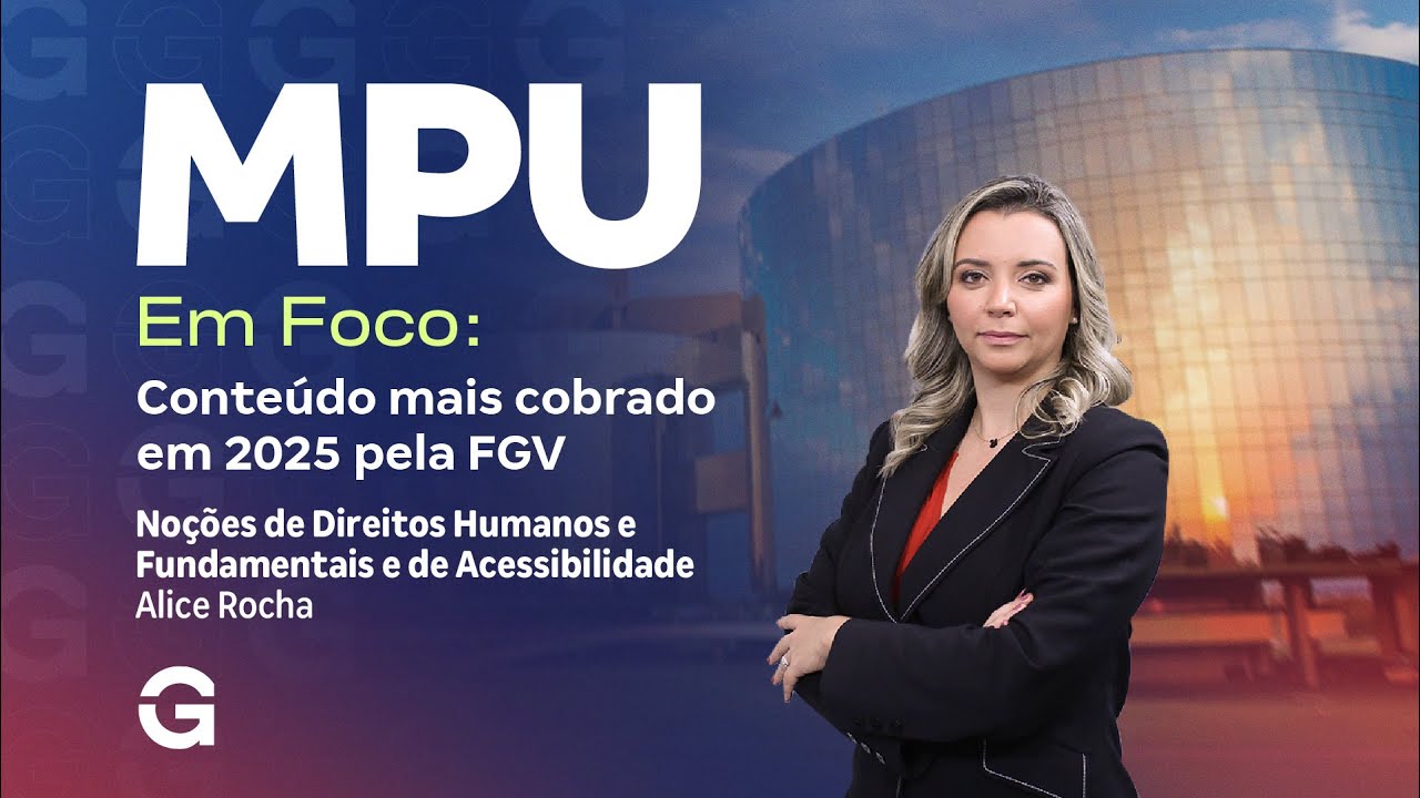 Concurso MPU em Foco |  Conte&uacute;do mais Cobrado em 2025 pela FGV |  No&ccedil;&otilde;es de Direitos Humanos