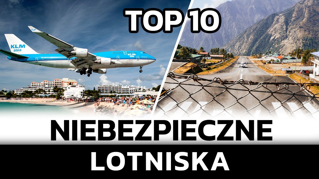 10 NAJBARDZIEJ NIEBEZPIECZNYCH LOTNISK NA ŚWIECIE. Start i lądowanie jak z horroru!