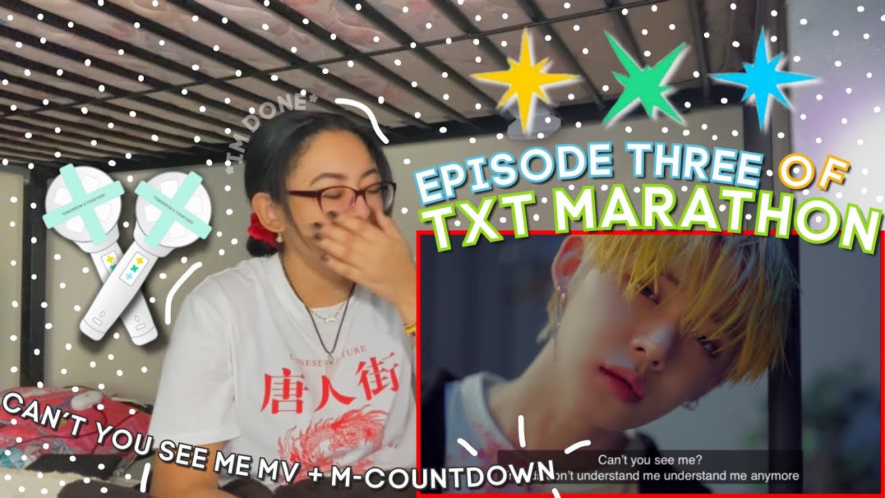 TXT (투모로우바이투게더) - Can’t You See Me? MV REACTION! ˖ ˚☆ ˖ | TXT MARATHON (EPISODE 3)˖ ੭*