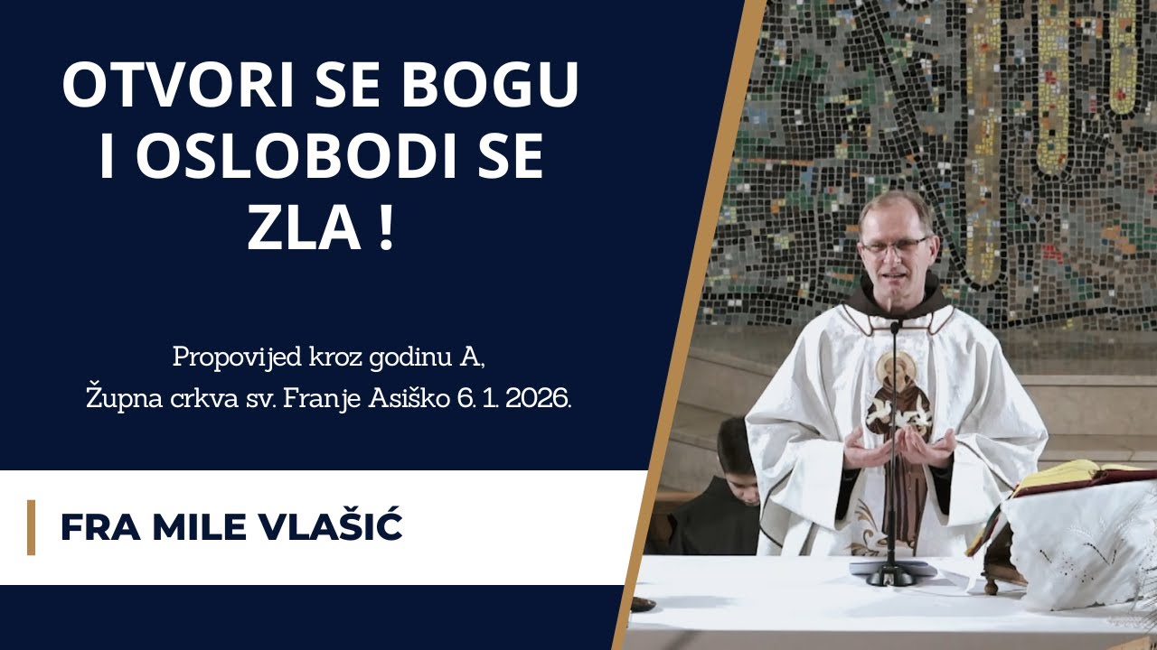 OTVORI SE BOGU I OSLOBODI SE ZLA ! - fra Mile Vlašić, 6.1.2026