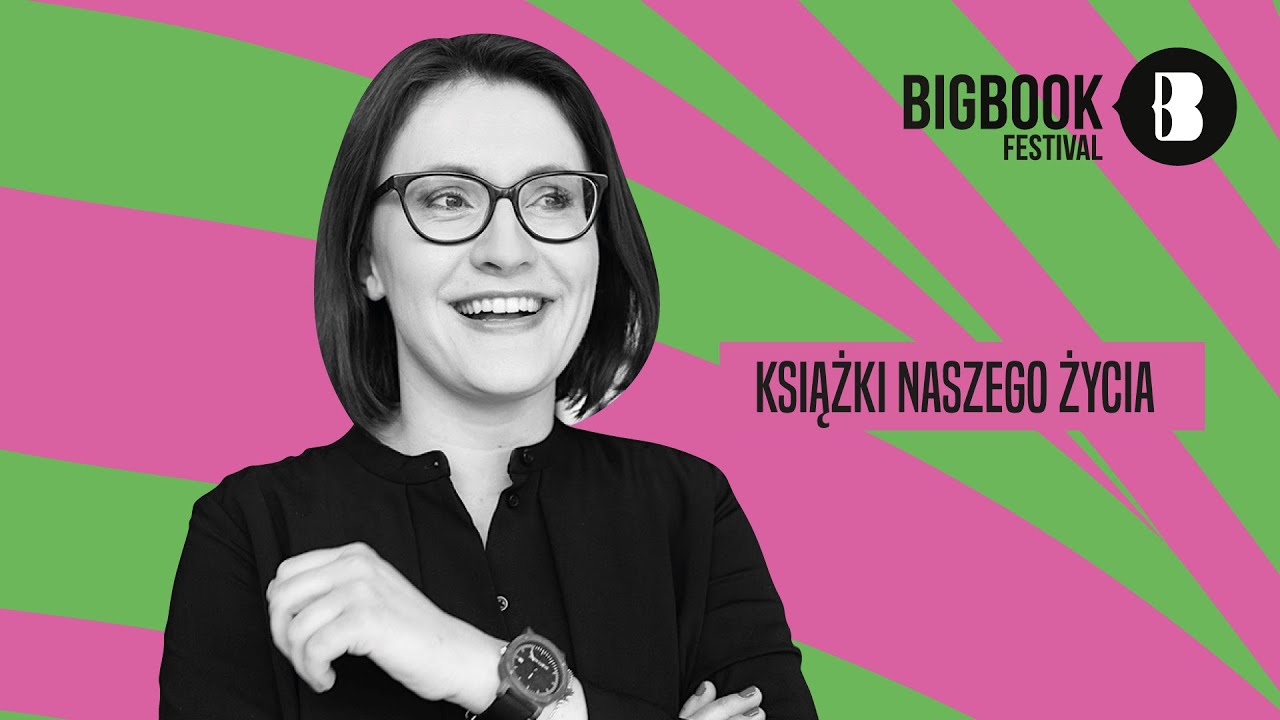 KSIĄŻKI NASZEGO ŻYCIA. JEDNODNIOWA BIBLIOTEKA MARZEŃ na Big Book Festival. Prowadzi Dżbik-Kluge