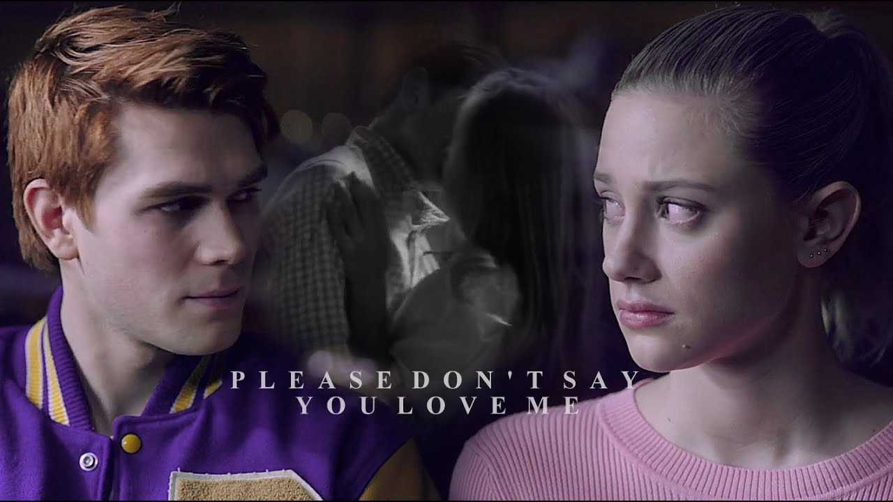 Betty & Archie | Please Don't Say You Love Me