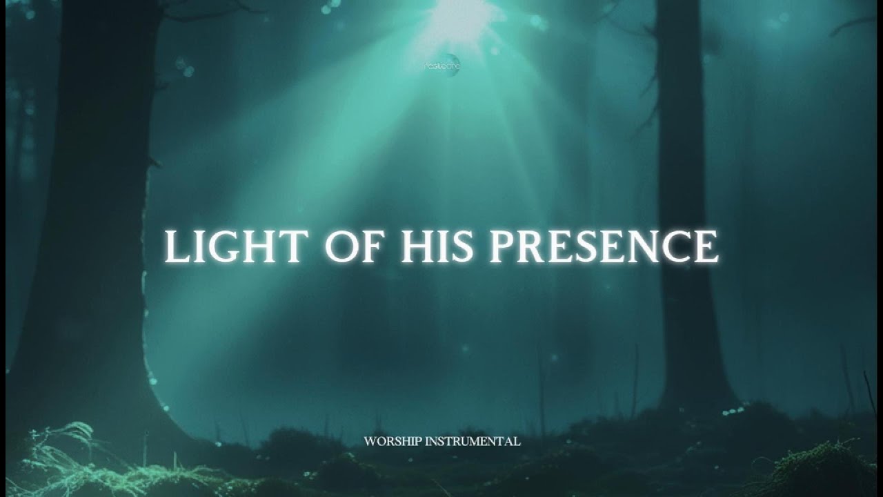LIGHT OF HIS PRESENCE – Soaking Worship for Deep Peace