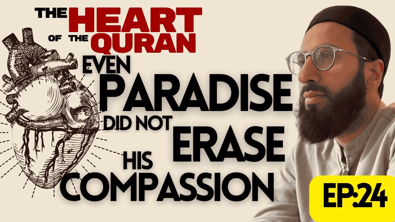 EP 03:23 | Surah Ya-Sin | Even Paradise Did Not Erase His Compassion