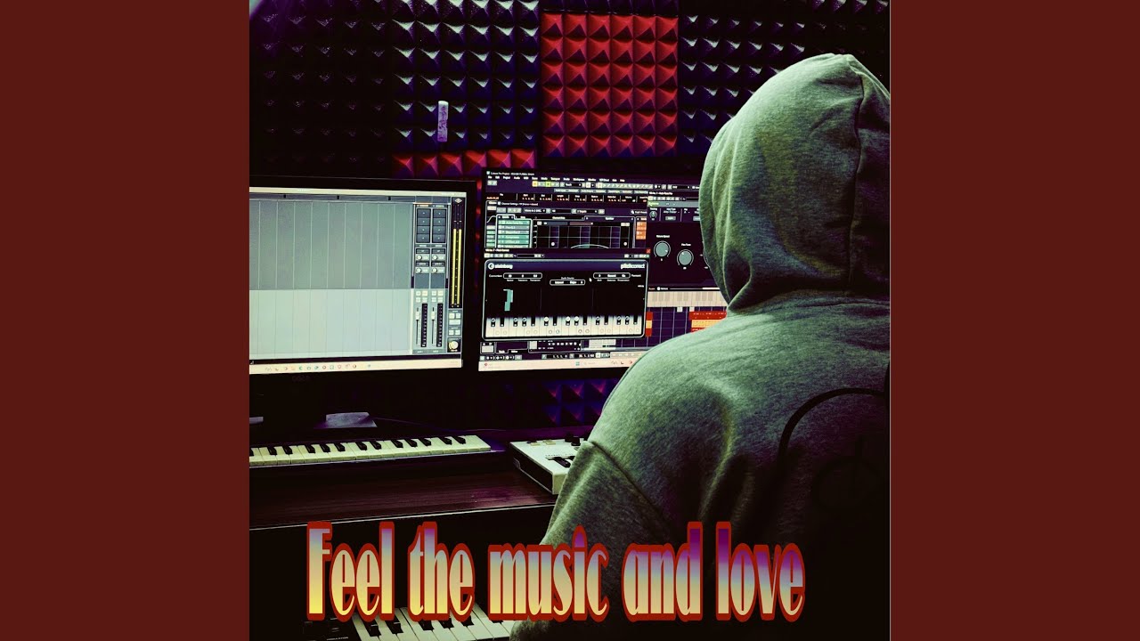 Feel The music and love