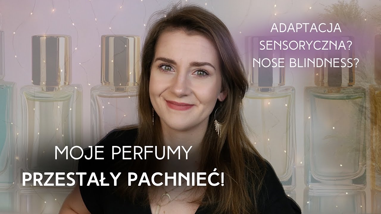 CZY PERFUMY MOGĄ PRZESTAĆ PACHNIEĆ? 💔 NOSE BLINDNESS? ADAPTACJA SENSORYCZNA?